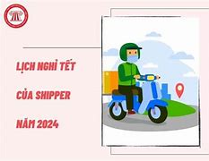 Khi Nào Shipper Nghỉ Tết 2024 Âm Lịch