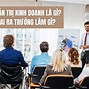 Quản Trị Kinh Doanh Cần Làm Gì