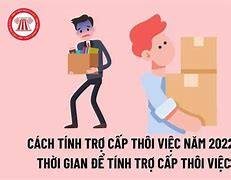 Thời Gian Tính Trợ Cấp Thôi Việc Mới Nhất